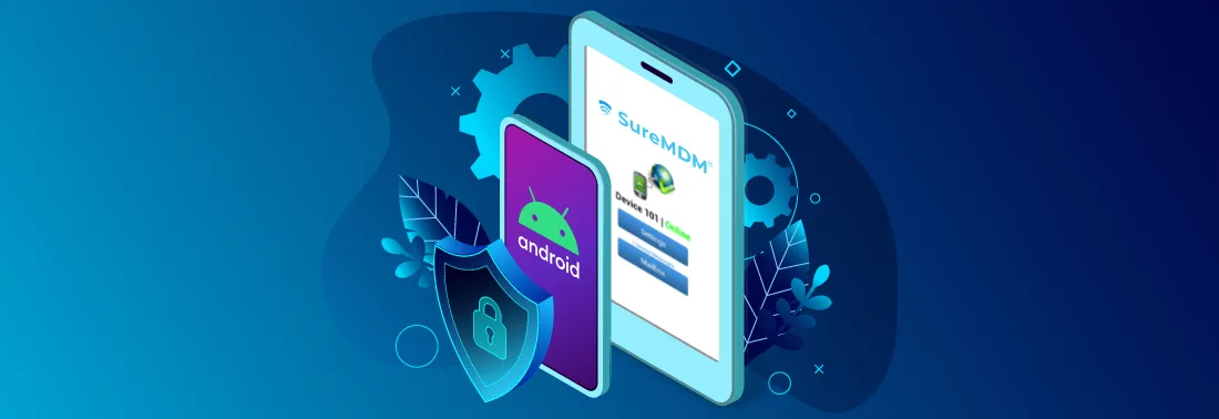 5 features an Android device management app must have