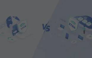 Why choose ZTNA over Traditional VPNs
