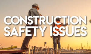 Featured Image - Construction Safety Issues-01